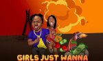 Naira Marley – Girls Just Wanna Have Funds