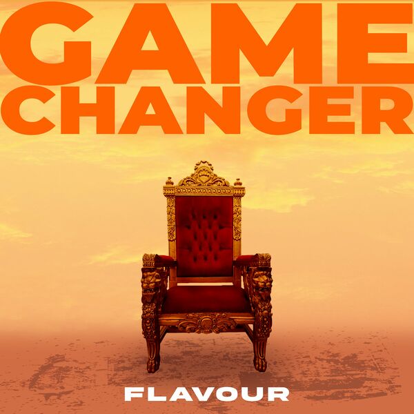 Flavour Game Changer (Mp3 Download) « Naija Community